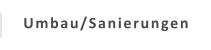 Umbau/Sanierungen